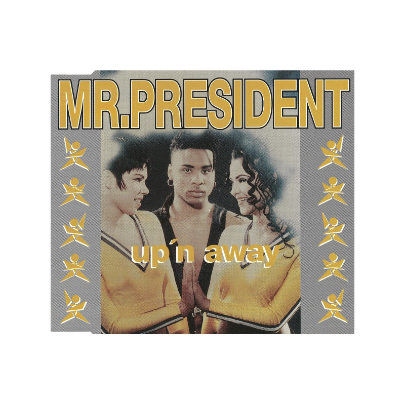 MR. PRESIDENT - UP'N AWAY (ED. 1994)