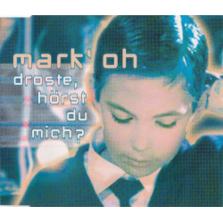 MARK 'OH - DROSTE, HÖRST DU...