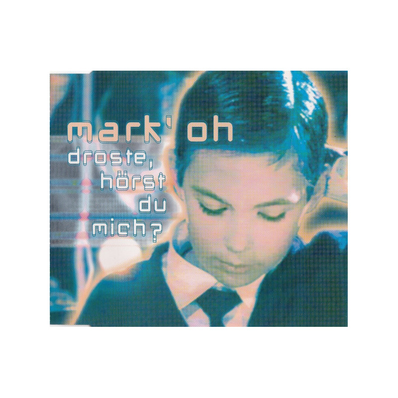 MARK 'OH - DROSTE, HÖRST DU MICH? (ED. 1995)