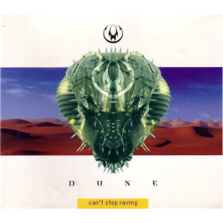 DUNE  - CAN'T STOP RAVING...