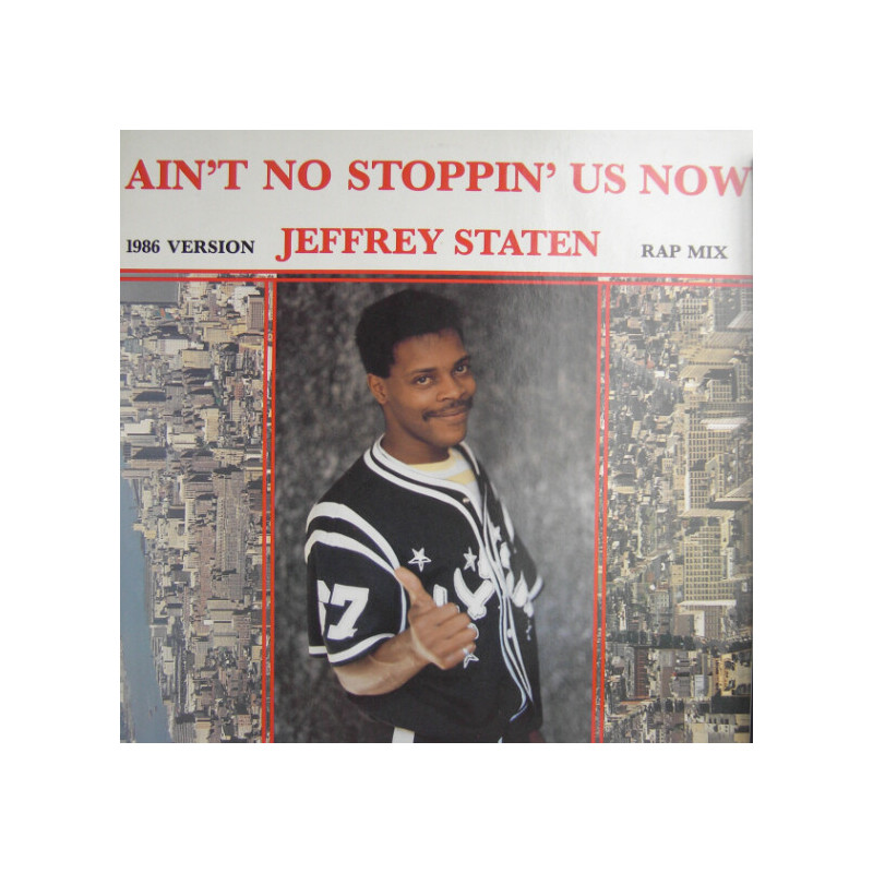 JEFFREY STATEN - AIN'T NO STOPPIN' US NOW (ED. 1986)