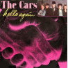 THE CARS - HELLO AGAIN (ED. 1984)