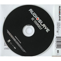 AUDIOSLAVE - BE YOURSELF (ED. 2005)