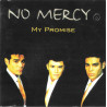 NO MERCY - MY PROMISE (ED. 1996)