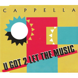 CAPPELLA - U GOT 2 LET THE...
