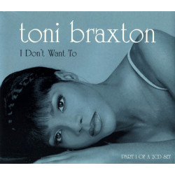TONI BRAXTON - I DON'T WANT...