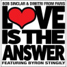BOB SINCLAR & DIMITRI FROM PARIS - LOVE IS THE ANSWER (ED. 2016)