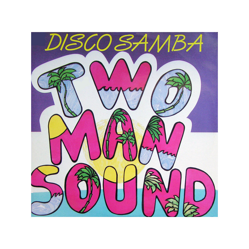 TWO MAN SOUND - DISCO SAMBA (ED. 1985)