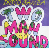 TWO MAN SOUND - DISCO SAMBA (ED. 1985)