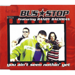 BUS STOP  - YOU AIN'T SEEN...