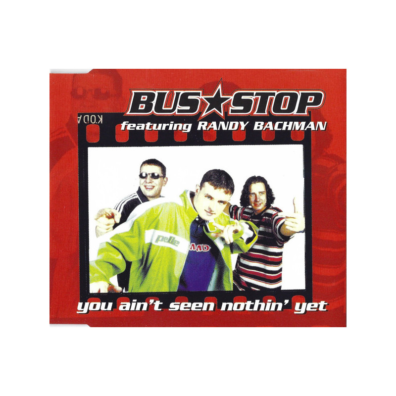 BUS STOP  - YOU AIN'T SEEN NOTHIN' YET (ED. 1998)