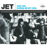 JET - ARE YOU GONNA BE MY GIRL (ED. 2004)