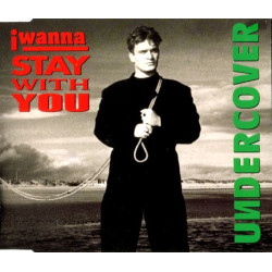 UNDERCOVER - I WANNA STAY...