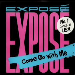 EXPOSÉ - COME GO WITH ME...