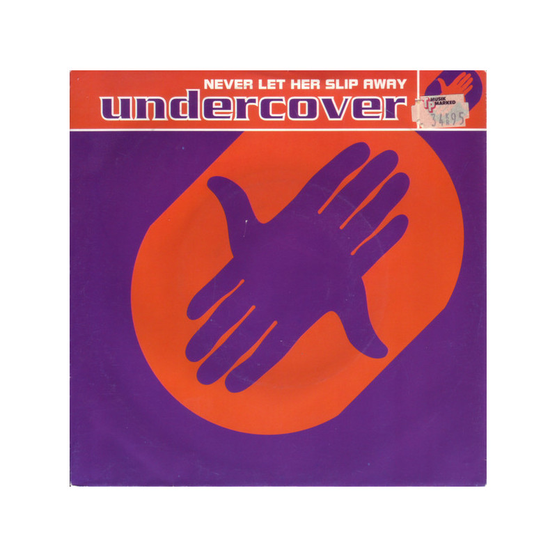 UNDERCOVER - NEVER LET HER SLIP AWAY (ED. 1992)