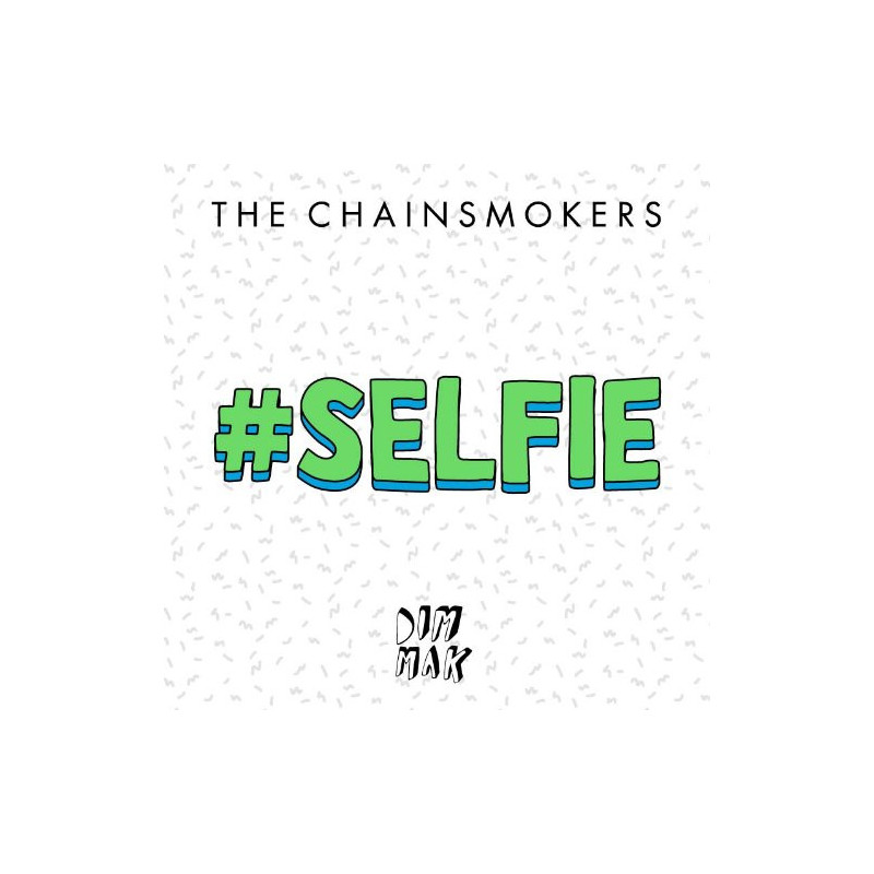 THE CHAINSMOKERS - SELFIE (ED. 2014)