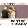 MADISON AVENUE - DON'T CALL ME BABY (ED. 1999)
