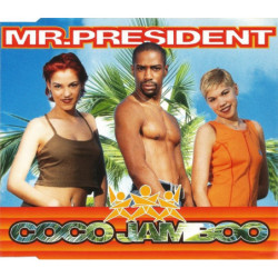 MR PRESIDENT - COCO JAMBO...