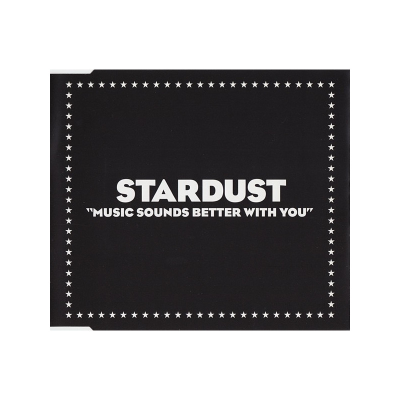 STARDUST - MUSIC SOUNDS BETTER WITH YOU
