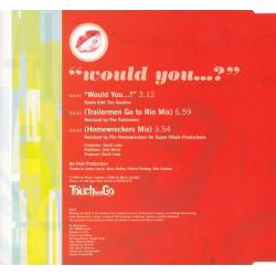 TOUCH AND GO - WOULD YOU