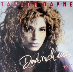 TAYLOR DAYNE - DON'T RUSH ME