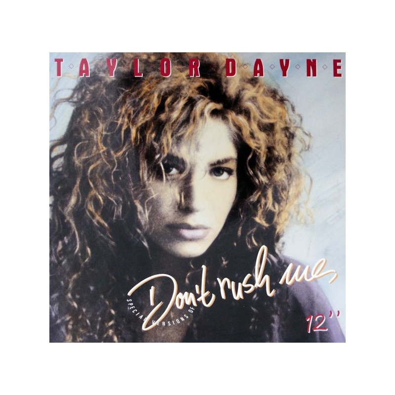 TAYLOR DAYNE - DON'T RUSH ME