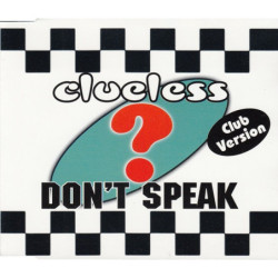 CLUELESS - DON'T SPEAK
