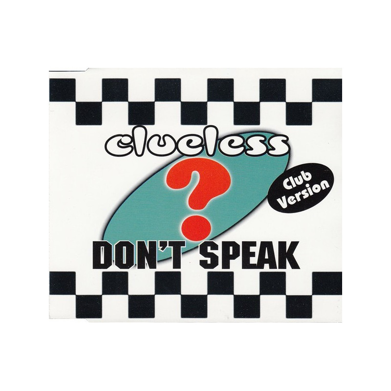 CLUELESS - DON'T SPEAK