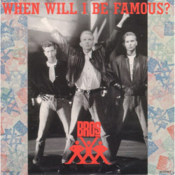 BROS - WHEN WILL I BE FAMOUS
