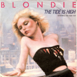 BLONDIE - THE TIDE IS HIGH