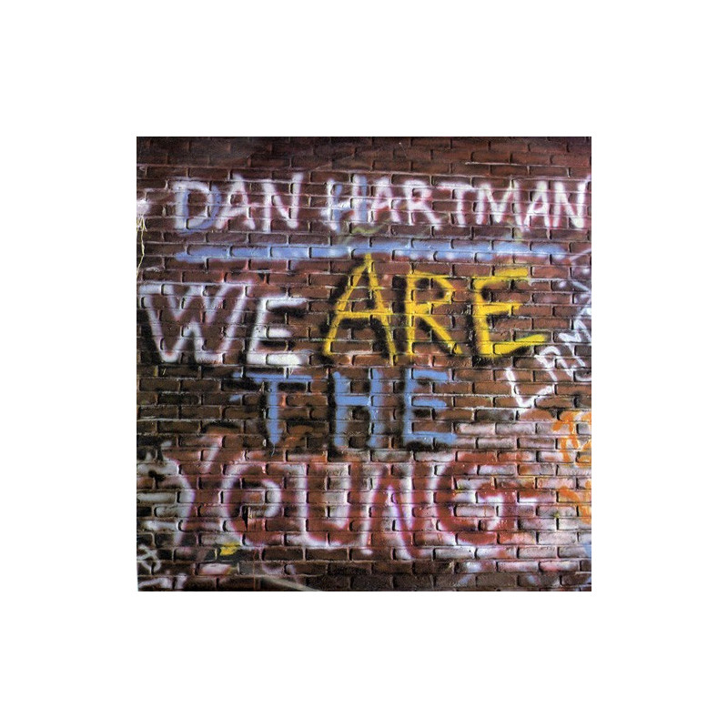 DAN HARTMAN - WE ARE THE YOUNG